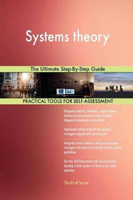 Systems Theory the Ultimate Step-By-Step Guide (Paperback)