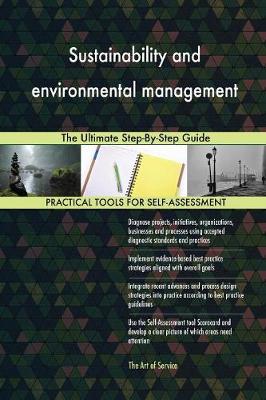 Sustainability and Environmental Management the Ultimate Step-By-Step Guide (Paperback)