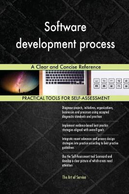 Software Development Process a Clear and Concise Reference (Paperback)