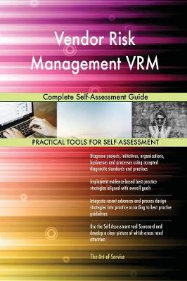 Vendor Risk Management Vrm Complete Self-Assessment Guide (Paperback)