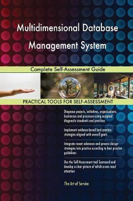 Multidimensional Database Management System Complete Self-Assessment Guide (Paperback)