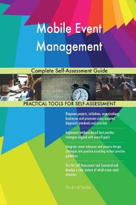 Mobile Event Management Complete Self-Assessment Guide (Paperback)
