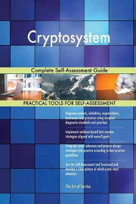 Cryptosystem Complete Self-Assessment Guide (Paperback)