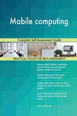 Mobile Computing Complete Self-Assessment Guide (Paperback)