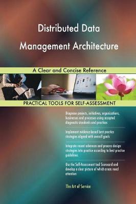 Distributed Data Management Architecture a Clear and Concise Reference (Paperback)