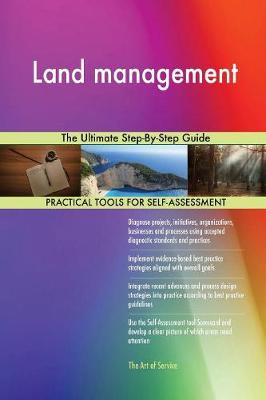 Land Management the Ultimate Step-By-Step Guide (Paperback)
