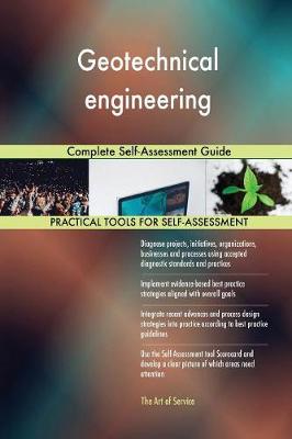 Geotechnical Engineering Complete Self-Assessment Guide (Paperback)