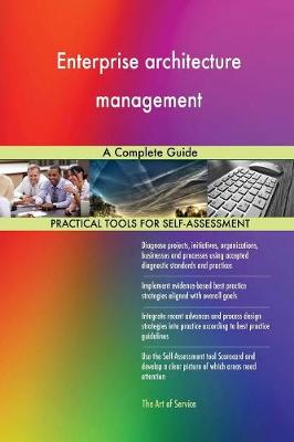 Enterprise Architecture Management a Complete Guide (Paperback)