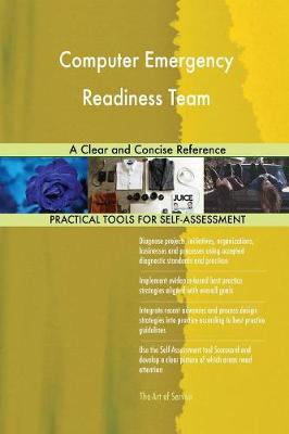 Computer Emergency Readiness Team a Clear and Concise Reference (Paperback)