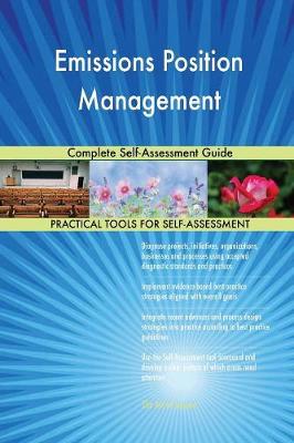 Emissions Position Management Complete Self-Assessment Guide (Paperback)
