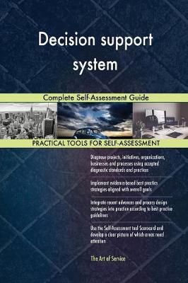 Decision Support System Complete Self-Assessment Guide (Paperback)