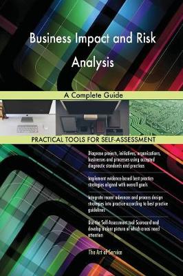 Business Impact and Risk Analysis a Complete Guide (Paperback)