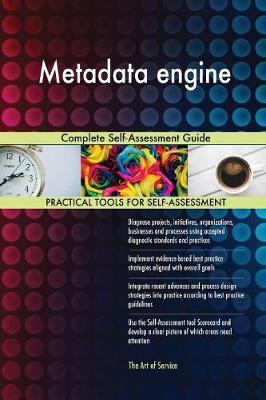 Metadata Engine Complete Self-Assessment Guide (Paperback)