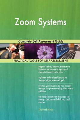 Zoom Systems Complete Self-Assessment Guide (Paperback)