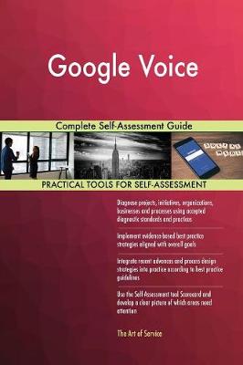 Google Voice Complete Self-Assessment Guide (Paperback)