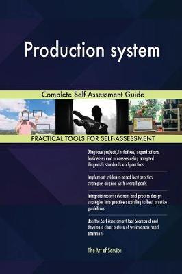 Production System Complete Self-Assessment Guide (Paperback)