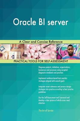 Oracle Bi Server a Clear and Concise Reference (Paperback)