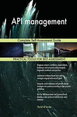 API Management Complete Self-Assessment Guide (Paperback)