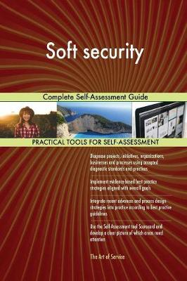 Soft Security Complete Self-Assessment Guide (Paperback)