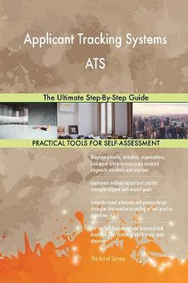Applicant Tracking Systems Ats the Ultimate Step-By-Step Guide (Paperback)