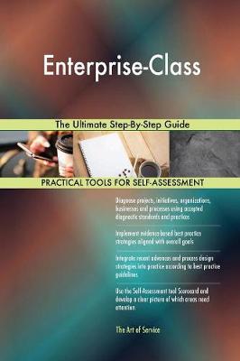 Enterprise-Class the Ultimate Step-By-Step Guide (Paperback)