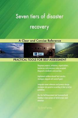 Seven Tiers of Disaster Recovery a Clear and Concise Reference (Paperback)