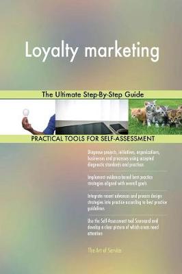 Loyalty Marketing the Ultimate Step-By-Step Guide (Paperback)