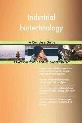 Industrial Biotechnology a Complete Guide (Paperback)