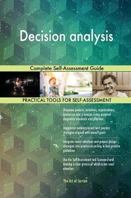 Decision Analysis Complete Self-Assessment Guide (Paperback)