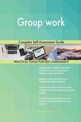 Group Work Complete Self-Assessment Guide (Paperback)