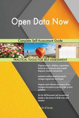 Open Data Now Complete Self-Assessment Guide (Paperback)