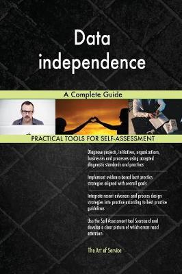 Data Independence a Complete Guide (Paperback)