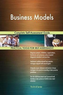 Business Models Complete Self-Assessment Guide (Paperback)