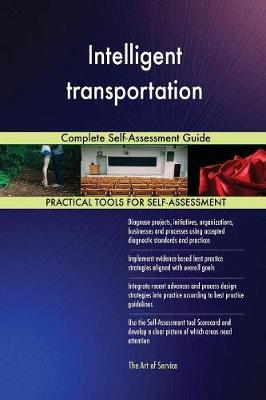 Intelligent Transportation Complete Self-Assessment Guide (Paperback)