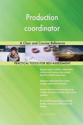 Production Coordinator a Clear and Concise Reference (Paperback)