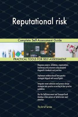 Reputational Risk Complete Self-Assessment Guide (Paperback)