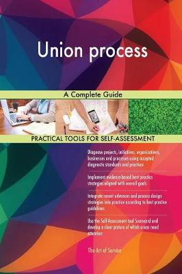 Union Process a Complete Guide (Paperback)