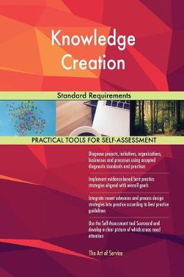 Knowledge Creation Standard Requirements (Paperback)