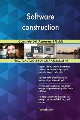 Software Construction Complete Self-Assessment Guide (Paperback)