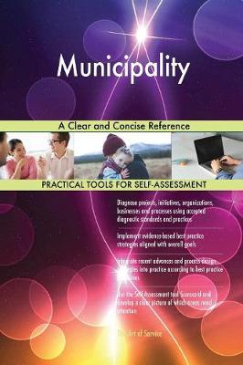 Municipality a Clear and Concise Reference (Paperback)