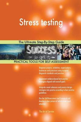 Stress Testing the Ultimate Step-By-Step Guide (Paperback)