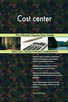 Cost Center the Ultimate Step-By-Step Guide (Paperback)