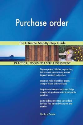 Purchase Order the Ultimate Step-By-Step Guide (Paperback)