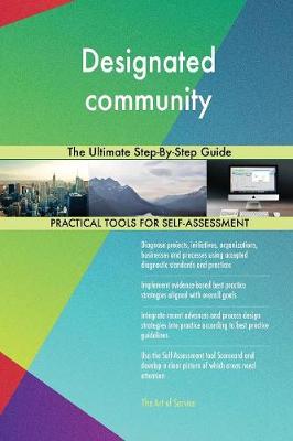 Designated Community the Ultimate Step-By-Step Guide (Paperback)