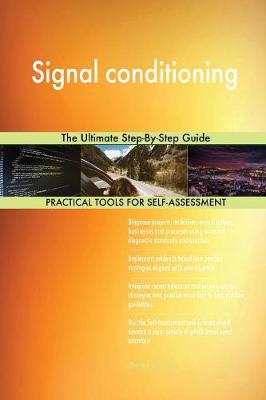 Signal Conditioning the Ultimate Step-By-Step Guide (Paperback)
