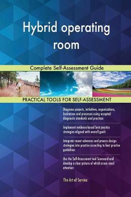 Hybrid Operating Room Complete Self-Assessment Guide (Paperback)