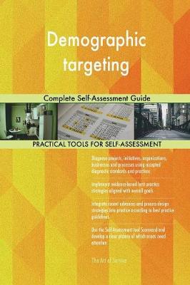 Demographic Targeting Complete Self-Assessment Guide (Paperback)
