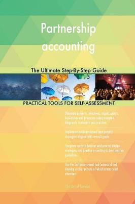 Partnership Accounting the Ultimate Step-By-Step Guide (Paperback)