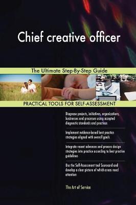 Chief Creative Officer the Ultimate Step-By-Step Guide (Paperback)