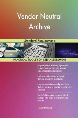Vendor Neutral Archive Standard Requirements (Paperback)